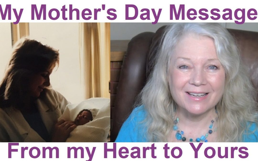 My Heartfelt Mother’s Day Message