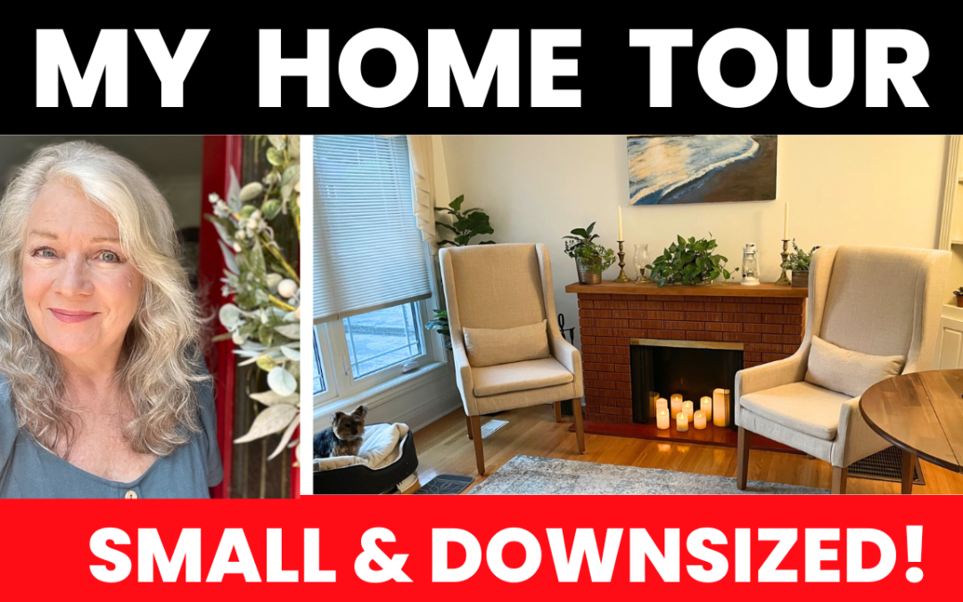 My Home Tour Small House Downsized & Our Updates & Renos Before & After