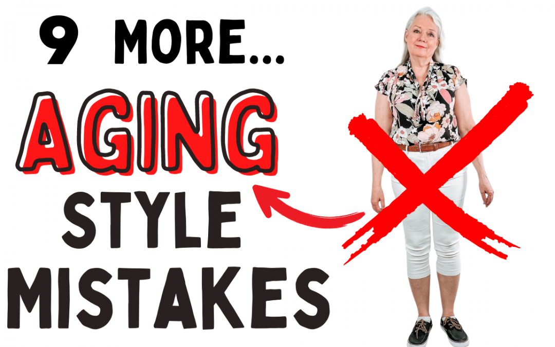 9 More Fashion Mistakes That Age Us