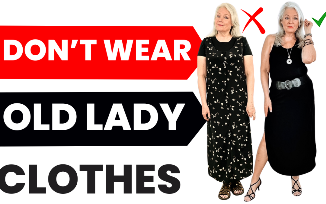 Don’t Wear Old Lady Outfits Fashion Over 50