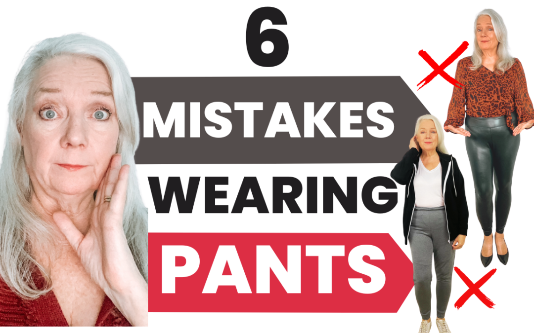 6 Mistakes Styling Pants Women Over 50 & 60