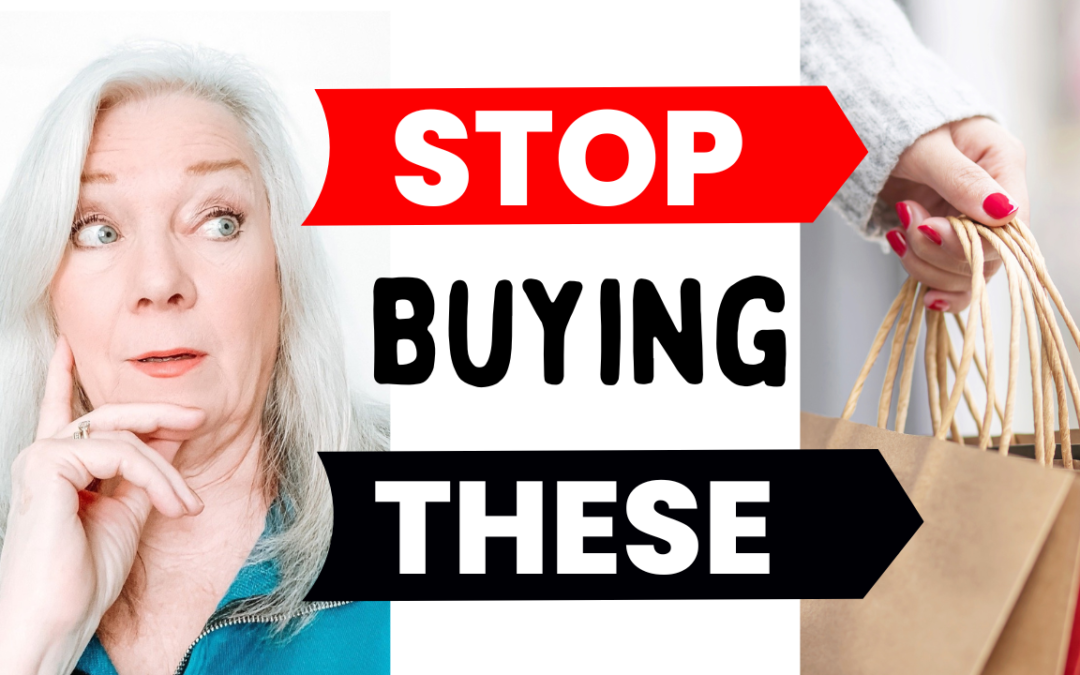 10 Things I Stopped Buying Fashions & Style Women Over 50