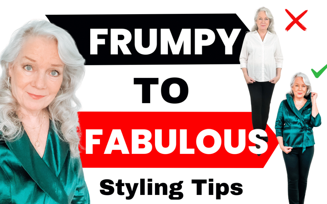 Frumpy to Fab 5 Styling Tips Women Over 50 & 60