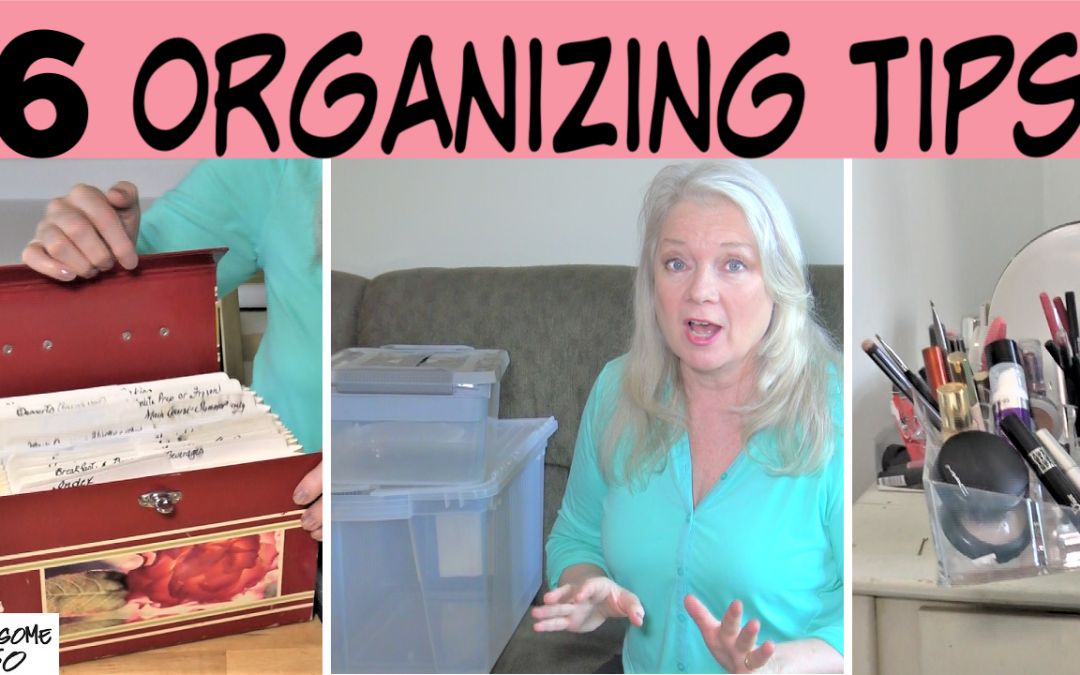 6 Organizing Tips & Hacks