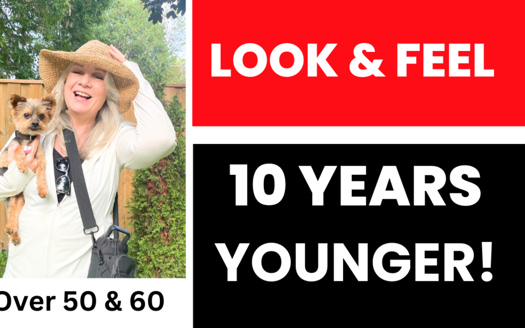 Look & Feel 10 Years Younger Women Over 50 & 60 & 70